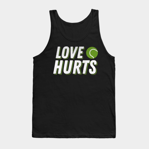 Love Hurts Funny Tennis Tank Top by TheLostLatticework